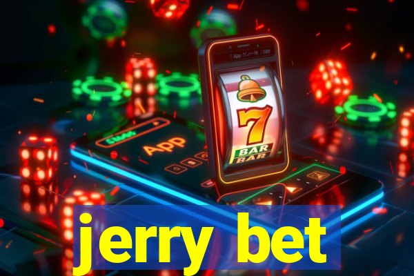 jerry bet